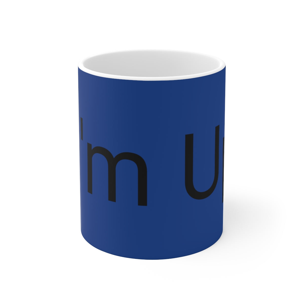 I'M Up Ceramic Mug 11oz