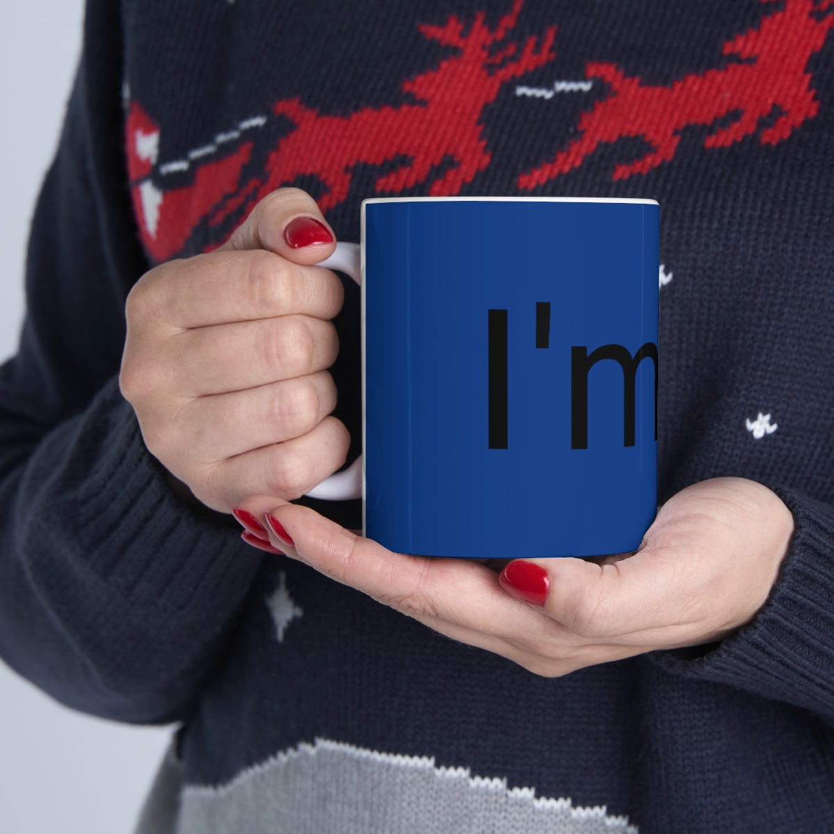 I'M Up Ceramic Mug 11oz