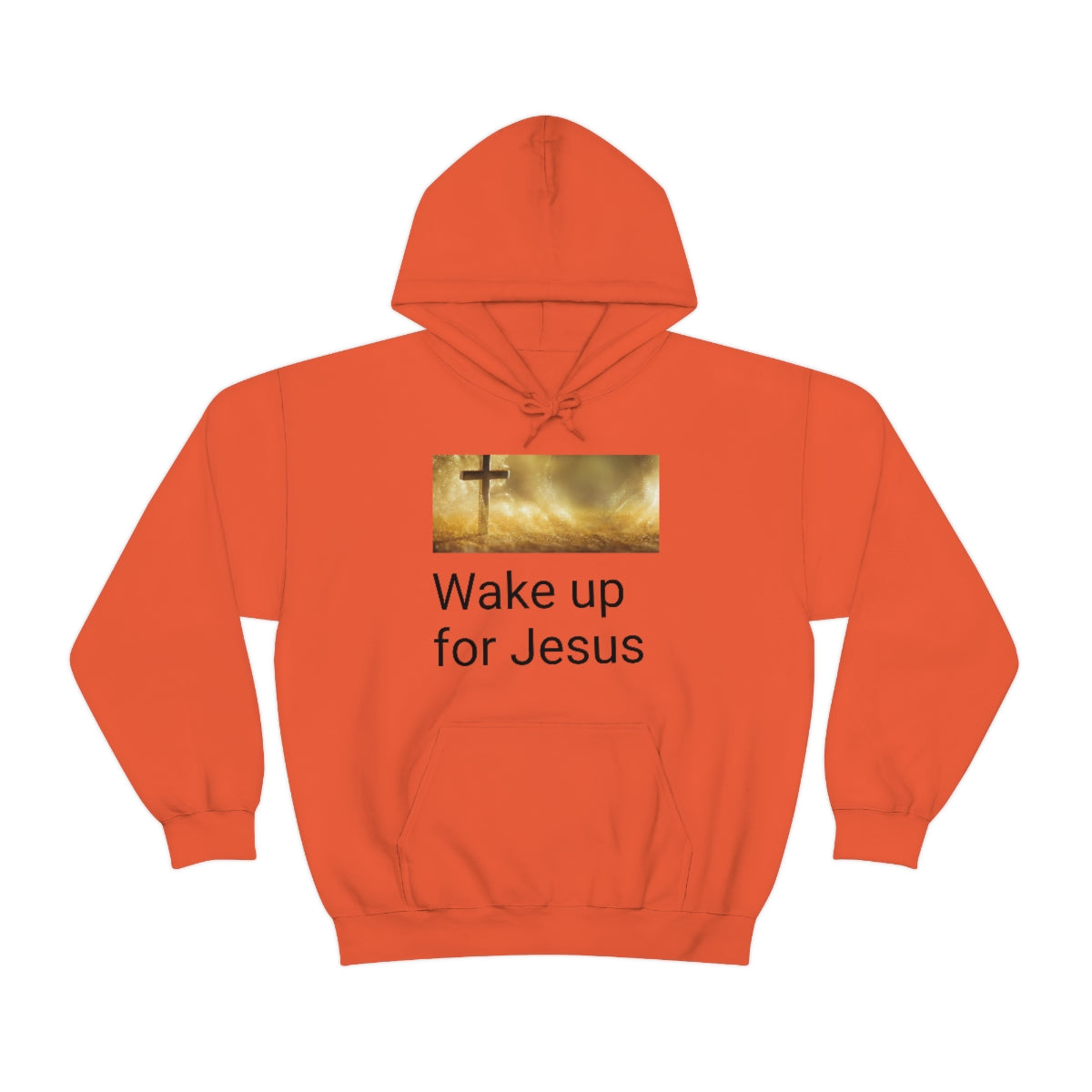 Wake up for Jesus Hooded Sweatshirt